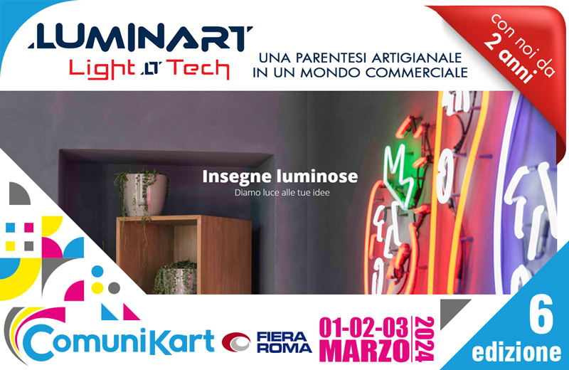 Luminart Neon a ComuniKart 2024 Roma: Come Illuminare il Futuro della Pubblicità con Arte Artigianale